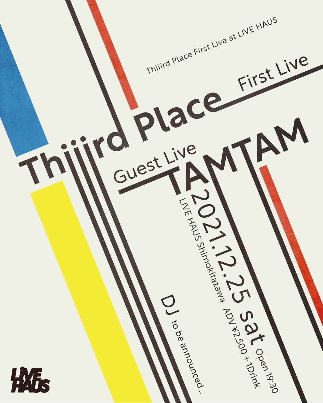 flyer for Thiiird Place First Live  at LIVE HAUS Shimokitazawa
