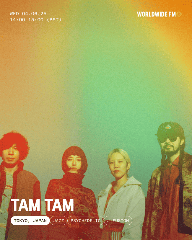 TAMTAM on WORLDWIDE FM